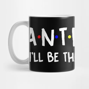 Anthony I'll Be There For You | Anthony FirstName | Anthony Family Name | Anthony Surname | Anthony Name Mug